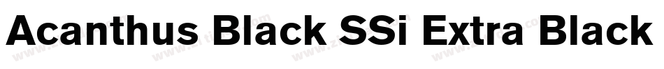 Acanthus Black SSi Extra Black字体转换